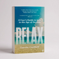 Relax: A User's Guide to Life in the Age of Anxiety by Timothy Caulfield - Better Self Books