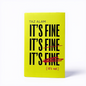 It’s Fine, It’s Fine, It’s Fine, It’s Not - Better Self Books