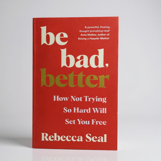 Be Bad, Better - Better Self Books