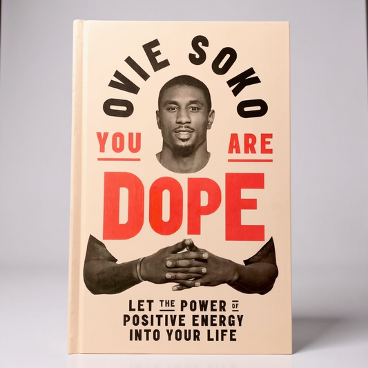 You Are Dope: let the power of positive energy into your life by Ovie Soko - Better Self Books