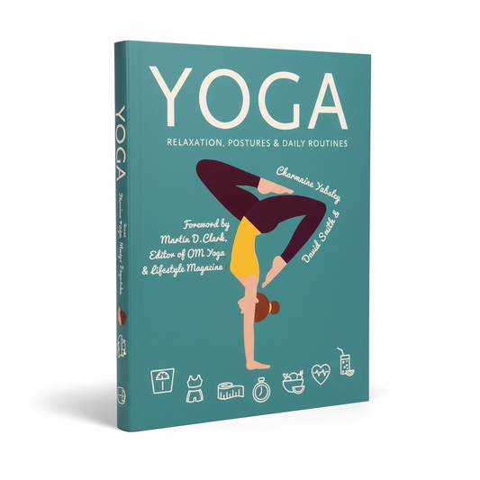 Yoga: Relaxation, Postures & Daily Routines - Better Self Books