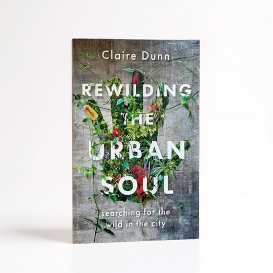 Rewilding the Urban Soul - Better Self Books